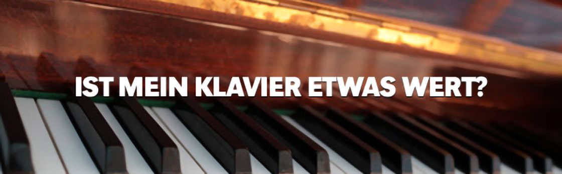 Ist mein Klavier etwas wert? Klavierbewertung